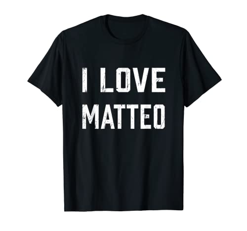 I love Matteo Familien-Sohn, Tochter, Jungen, Mädchen, Baby-Name T-Shirt I love Matteo Familien-Sohn, Tochter, Jungen, Mädchen, Baby-Name T-Shirt von Matteo Matching Family Reunion T Shirt