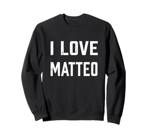 Ich Liebe Matteo, Familie, Sohn, Tochter, Junge, Mädchen, Babyname Sweatshirt von Matteo Matching Family Reunion T Shirt