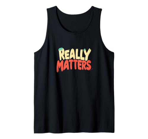 Really Matters Statement für Jungen und Mädchen Tank Top Really Matters Statement für Jungen und Mädchen Tank Top von Matters Outfit