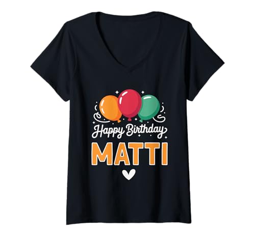 Damen Alles Gute zum Geburtstag Spruch Matti T-Shirt mit V-Ausschnitt Damen Alles Gute zum Geburtstag Spruch Matti T-Shirt mit V-Ausschnitt von Matti Name Spruch für Geburtstag