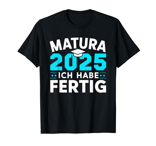 Herren Matura 2025 Ich Habe Fertig Matura 2025 Geschafft T-Shirt von Matura 2025 Geschenke Mädchen