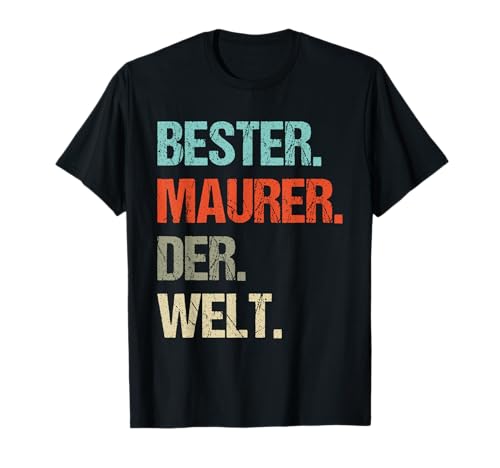 Herren Maurer Geschenk Bester Maurer Der Welt Spruch Retro T-Shirt von Maurer Geschenk Bester Maurer Der Welt Spruch