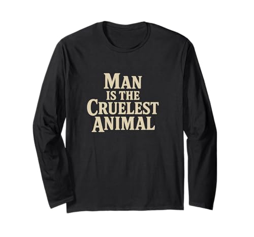 Man is The Cruelest Animal Graphic Typografie Langarmshirt von Mavace Tees