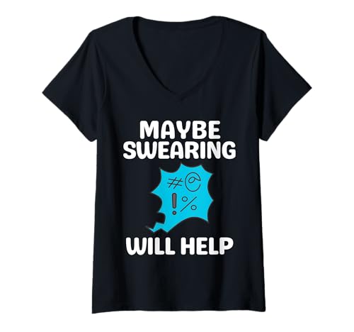 Damen Vielleicht hilft Fluchen T-Shirt mit V-Ausschnitt Damen Vielleicht hilft Fluchen T-Shirt mit V-Ausschnitt von Maybe Swearing Will Help Gifts