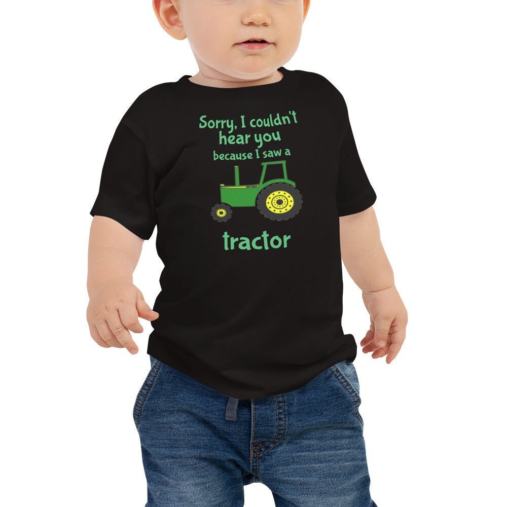 Es Tut Mir Leid, Ich Konnte Dich Nicht Hören, Weil Einen Traktor Gesehen Habe Lustiges Baby Jersey Kurzärmeliges T-Shirt von McBethsTeesandGifts