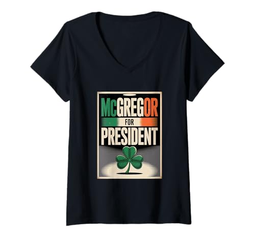 Damen McGregor for President Irland Flag Political Irish Pride T-Shirt mit V-Ausschnitt Damen McGregor for President Irland Flag Political Irish Pride T-Shirt mit V-Ausschnitt von McGregor For President Ireland Merch