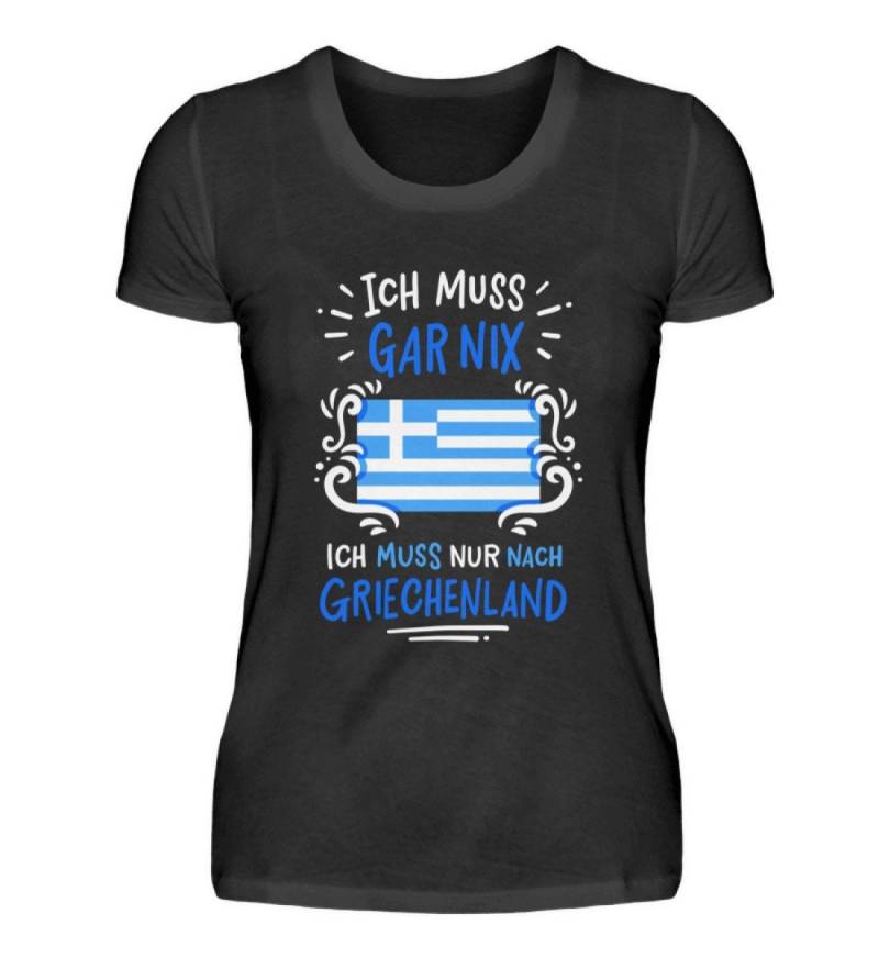 Griechenland T-Shirt Griechen Griechisch Urlaub Ich Muss Gar Nix Nur Nach - Damenshirt von MeallasShop