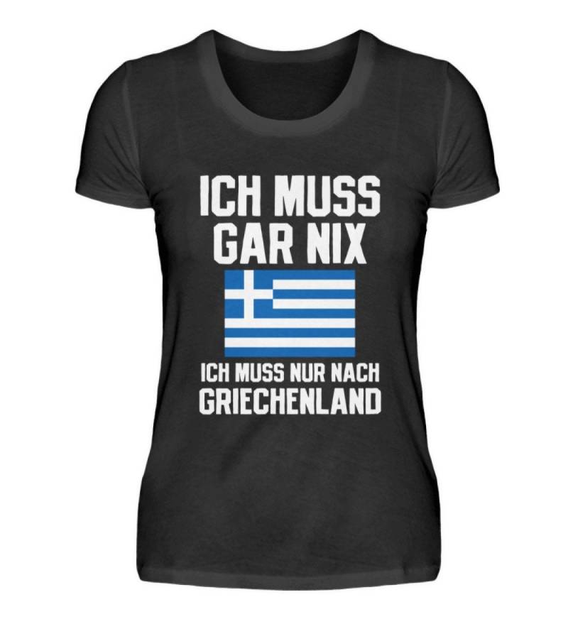 Griechenland T-Shirt Griechen Griechisch Urlaub Ich Muss Gar Nix Nur Nach - Damenshirt von MeallasShop