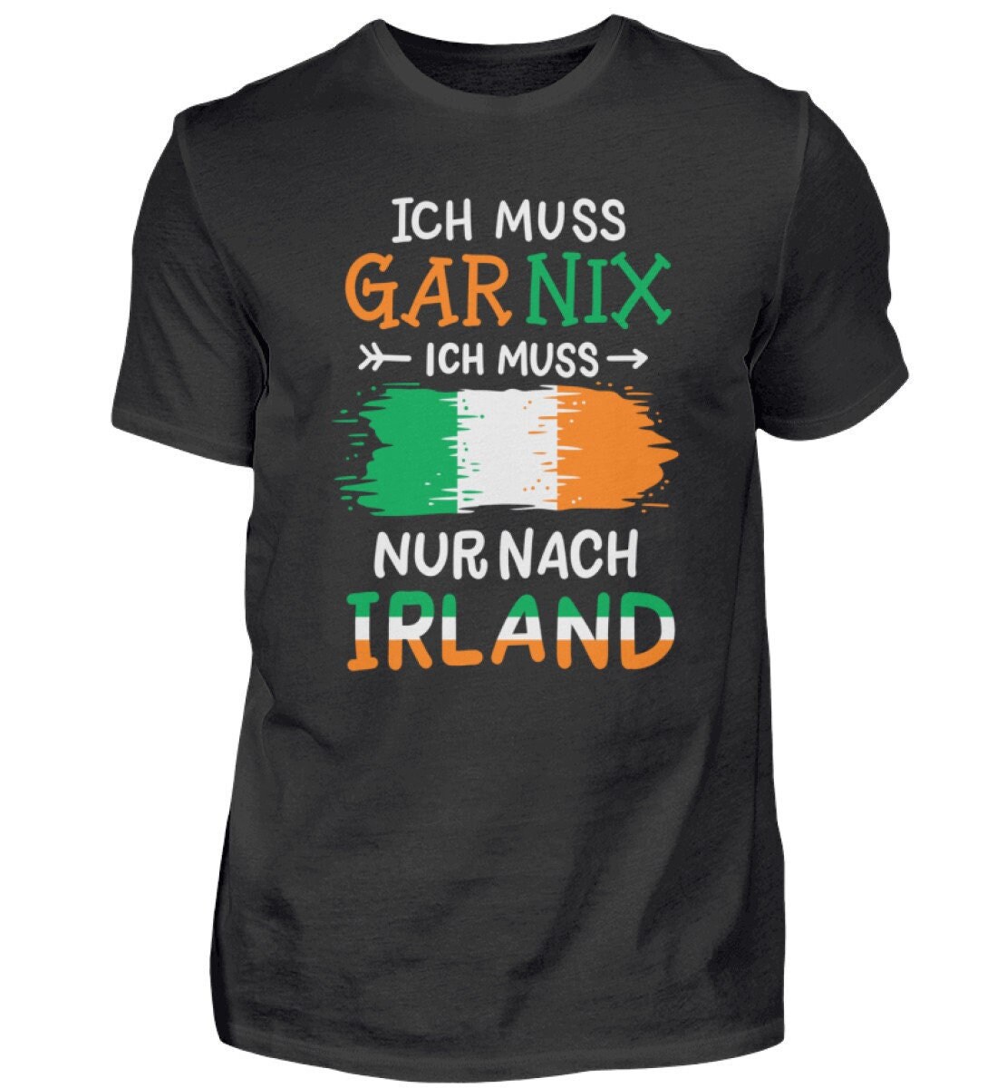 Irland T-Shirt Irisch Iren Urlaub Spruch Ich Muss Gar Nix Ich Nur Nach - Herren Shirt Irland T-Shirt Irisch Iren Urlaub Spruch Ich Muss Gar Nix Ich Nur Nach - Herren Shirt von MeallasShop