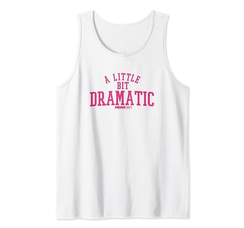 Mean Girls A Little Bit Dramatic Text Tank Top von Mean Girls