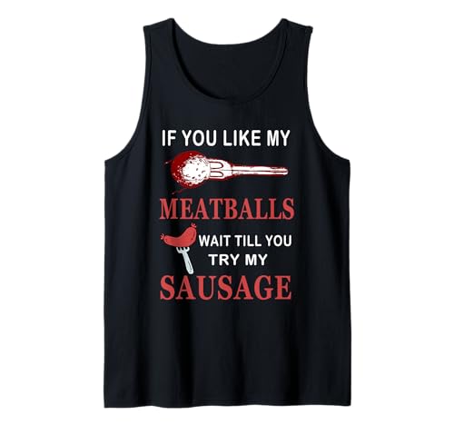 Herren Lustig, wenn du Meine Fleischbällchen magst, warte, bis du Meine Wurst probierst Tank Top von Meatballs Italian Food Lover Shirts