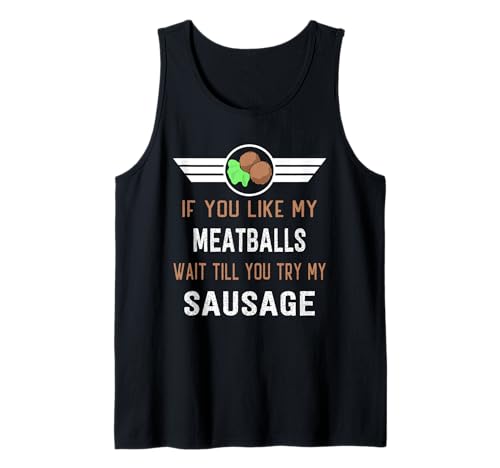 Herren Lustig, wenn du Meine Fleischbällchen magst, warte, bis du Meine Wurst probierst Tank Top von Meatballs Italian Food Lover Shirts