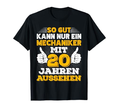 Herren Mechaniker 20. Geburtstag Männer 20 Jahre alt T-Shirt Herren Mechaniker 20. Geburtstag Männer 20 Jahre alt T-Shirt von Mechaniker Geburtstag Geschenk Sprüche