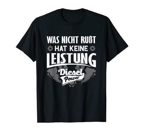 Herren Was Nicht Rußt Hat Keine Leistung Dieselpower Diesel Auto T-Shirt Herren Was Nicht Rußt Hat Keine Leistung Dieselpower Diesel Auto T-Shirt von Mechaniker & Werkstatt Sprüche