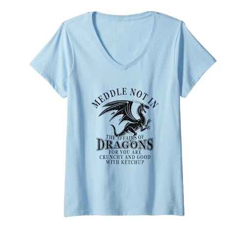Damen Meddle Not In The Affairs of Dragons Funny Dragon Quotes T-Shirt mit V-Ausschnitt Damen Meddle Not In The Affairs of Dragons Funny Dragon Quotes T-Shirt mit V-Ausschnitt von Meddle Not In The Affairs Of Dragons Funny Tee