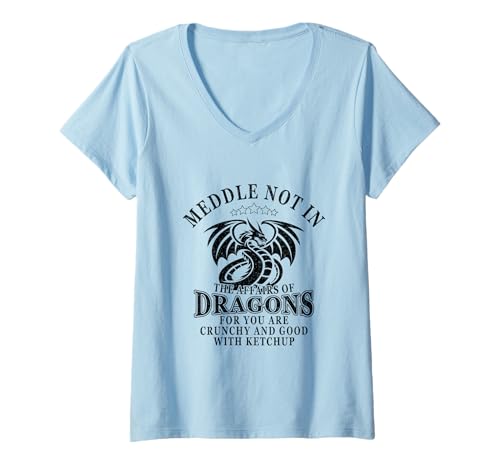 Damen Meddle Not in The Affairs of Dragons Funny Dragon T-Shirt mit V-Ausschnitt Damen Meddle Not in The Affairs of Dragons Funny Dragon T-Shirt mit V-Ausschnitt von Meddle Not In The Affairs Of Dragons Tee