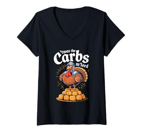 Damen 'TWAS The Carbs M'Lord Funny Thanksgiving Turkey Meme T-Shirt mit V-Ausschnitt Damen 'TWAS The Carbs M'Lord Funny Thanksgiving Turkey Meme T-Shirt mit V-Ausschnitt von Medieval Meme Humor for Low Carb Warriors