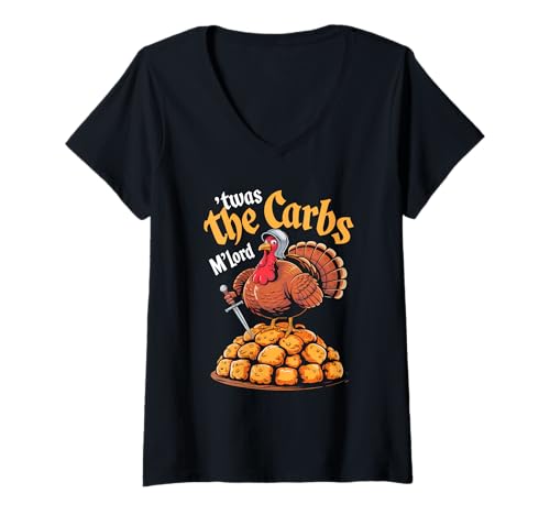 Damen 'TWAS The Carbs M'Lord Funny Thanksgiving Turkey Meme T-Shirt mit V-Ausschnitt Damen 'TWAS The Carbs M'Lord Funny Thanksgiving Turkey Meme T-Shirt mit V-Ausschnitt von Medieval Meme Humor for Low Carb Warriors