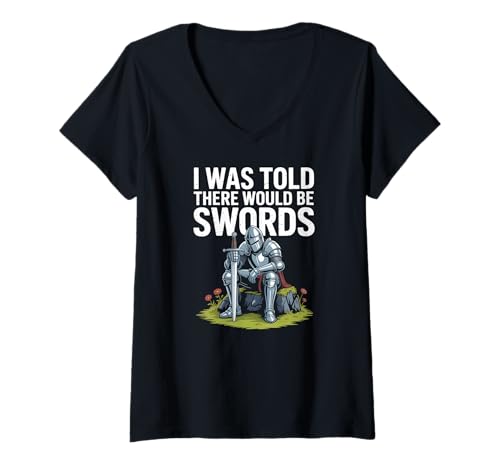 Damen Im Mittelalter wurde Mir gesagt, DASS es Schwerter geben würde T-Shirt mit V-Ausschnitt Damen Im Mittelalter wurde Mir gesagt, DASS es Schwerter geben würde T-Shirt mit V-Ausschnitt von Medieval Times Knights Humor Swords Fantasy