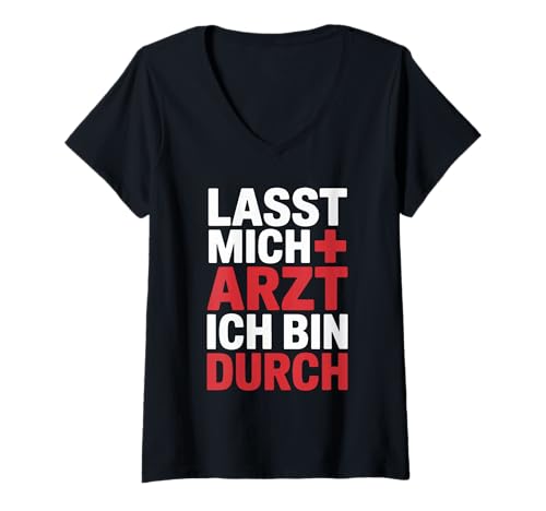 Damen Lasst Mich Arzt Ich Bin Durch Medizin T-Shirt mit V-Ausschnitt Damen Lasst Mich Arzt Ich Bin Durch Medizin T-Shirt mit V-Ausschnitt von Medizin Humor Arzt Studenten Fantasie