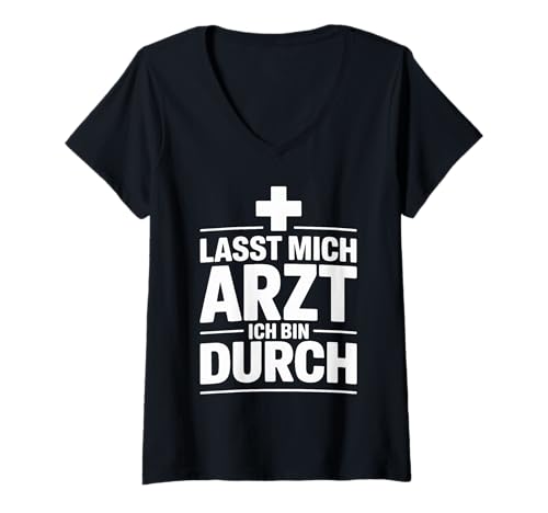 Damen Lasst Mich Arzt Ich Bin Durch Medizin T-Shirt mit V-Ausschnitt Damen Lasst Mich Arzt Ich Bin Durch Medizin T-Shirt mit V-Ausschnitt von Medizin Humor Arzt Studenten Fantasie