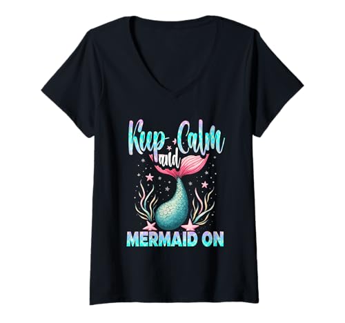 Damen Meerjungfrau Meerjungfrauen Keep Calm and Mermaid On T-Shirt mit V-Ausschnitt von Meerjungfrauen Meerjungfrau