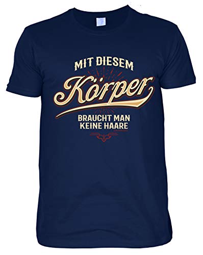 Lustiges Sprüche Shirt T-Shirt Mit diesem Körper braucht Man Keine Haare Geschenkartikel Fun Artikel für Herren Männer von Mega-Shirt