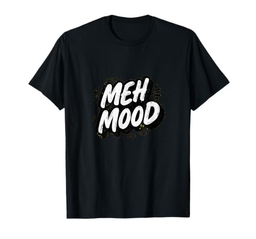 Toller Meh Mood-Look für Erwachsene und Kinder T-Shirt Toller Meh Mood-Look für Erwachsene und Kinder T-Shirt von Meh Mood Outfit