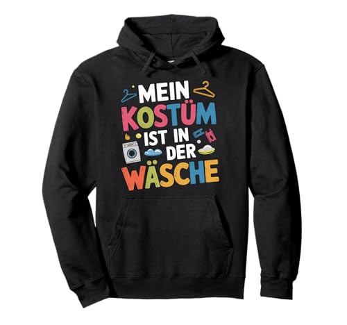 Mein Kostüm ist in der Wäsche karneval kostüm kinder jungen Pullover Hoodie von Mein Kostüm ist in der Wäsche karneval kostüm