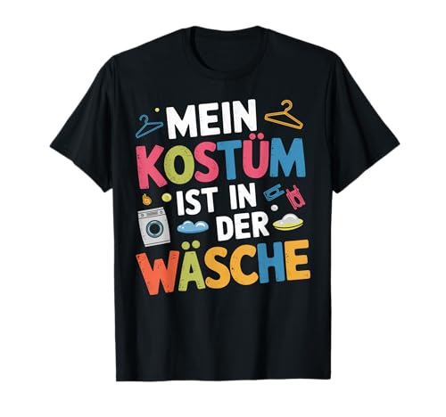 Mein Kostüm ist in der Wäsche karneval kostüm kinder jungen T-Shirt von Mein Kostüm ist in der Wäsche karneval kostüm