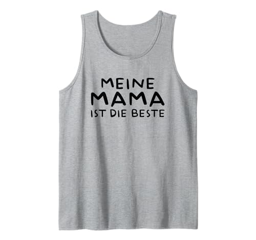Meine Mama Ist Die Beste Tank Top von Mein Papa Ist Der Beste