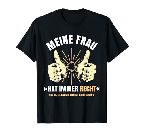 Herren Meine Frau hat immer Recht Lustiges Ideengeschenk T-Shirt von Meine Frau hat immer Recht T-Shirt
