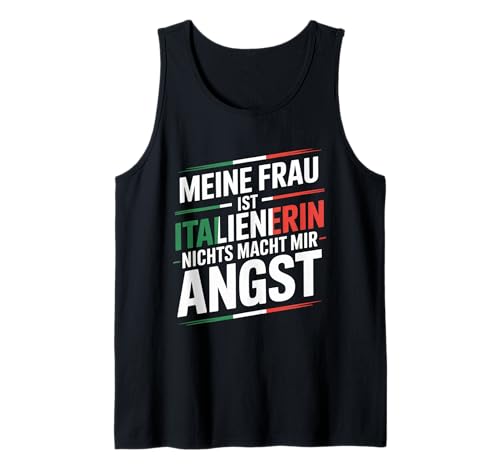 Herren Meine Frau ist Italienerin Nichts Macht Mir Angst Tank Top Herren Meine Frau ist Italienerin Nichts Macht Mir Angst Tank Top von Meine Frau ist Italienerin Nichts macht mir Angst