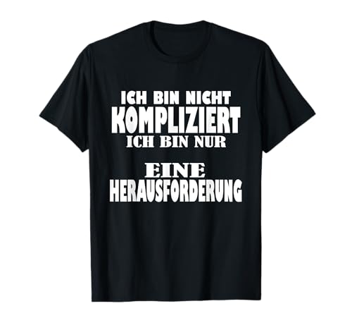 Ich bin nicht kompliziert mama Ich bin nicht kompliziert T-Shirt Ich bin nicht kompliziert mama Ich bin nicht kompliziert T-Shirt von Meinungsfreiheit Hetz mich nicht Ich bin single