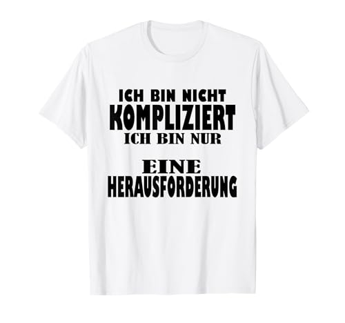 Ich bin nicht kompliziert mama Ich bin nicht kompliziert T-Shirt Ich bin nicht kompliziert mama Ich bin nicht kompliziert T-Shirt von Meinungsfreiheit Hetz mich nicht Ich bin single