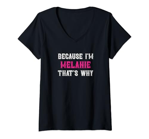Damen Melanie//Weil ich Melanie bin That's Why - Pink Melanie Name T-Shirt mit V-Ausschnitt Damen Melanie//Weil ich Melanie bin That's Why - Pink Melanie Name T-Shirt mit V-Ausschnitt von Melanie Name Tag Apparel / Woman Named Melanie