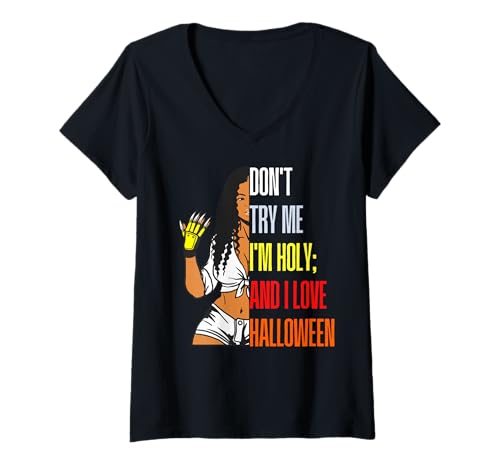Damen Don't Try Me I'm Holy & I Love Halloween Melanin Black Damen T-Shirt mit V-Ausschnitt von Melanin Halloween Shopp