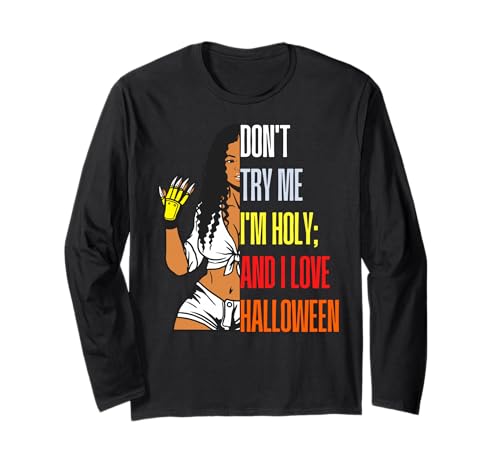 Don't Try Me I'm Holy & I Love Halloween Melanin Black Damen Langarmshirt von Melanin Halloween Shopp
