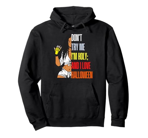Don't Try Me I'm Holy & I Love Halloween Melanin Black Damen Pullover Hoodie von Melanin Halloween Shopp