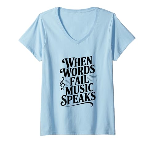 Damen Inspirierendes Zitat When Words Fail Music Speaks T-Shirt mit V-Ausschnitt Damen Inspirierendes Zitat When Words Fail Music Speaks T-Shirt mit V-Ausschnitt von Melody Makers Apparel for Music Lovers Everywhere