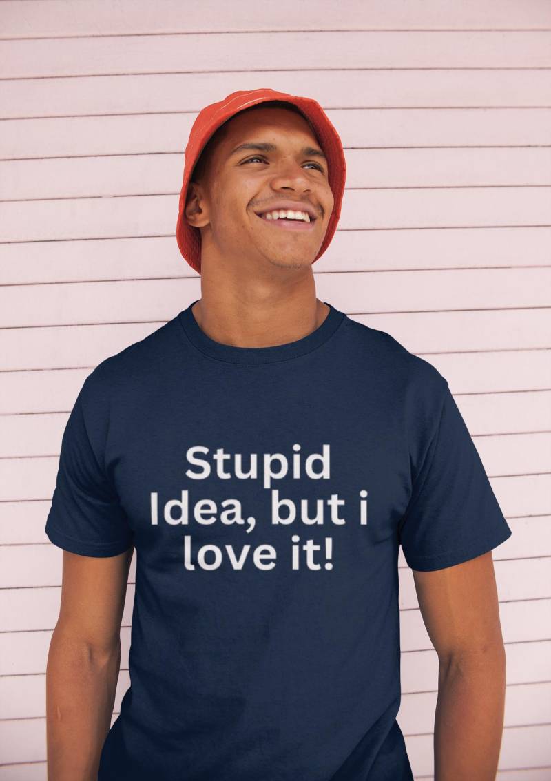 Unisex-T-Shirt "stupid Idea" Unisex-T-Shirt "stupid Idea" von Melooodys