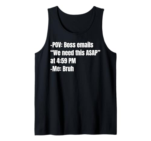 Herren POV Boss E-Mails Meme Bruh Humor, Sarkasmus Tank Top Herren POV Boss E-Mails Meme Bruh Humor, Sarkasmus Tank Top von Meme Bruh