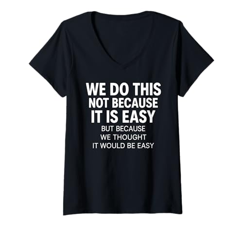 Damen Wir tun das Nicht, Weil einfach gedacht Lustiges Motivationsmeme T-Shirt mit V-Ausschnitt Damen Wir tun das Nicht, Weil einfach gedacht Lustiges Motivationsmeme T-Shirt mit V-Ausschnitt von Meme Motivation