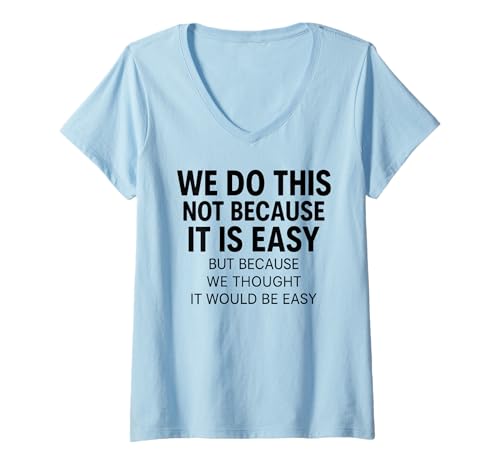 Damen Wir tun das Nicht, Weil einfach gedacht Lustiges Motivationsmeme T-Shirt mit V-Ausschnitt Damen Wir tun das Nicht, Weil einfach gedacht Lustiges Motivationsmeme T-Shirt mit V-Ausschnitt von Meme Motivation