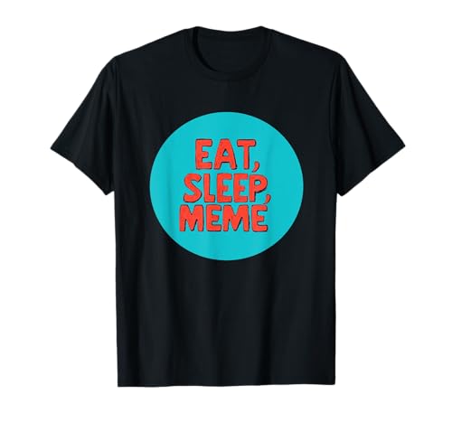 Lustiges Eat, Sleep, Meme Emblem für Jungen und Mädchen T-Shirt Lustiges Eat, Sleep, Meme Emblem für Jungen und Mädchen T-Shirt von Meme Outfit