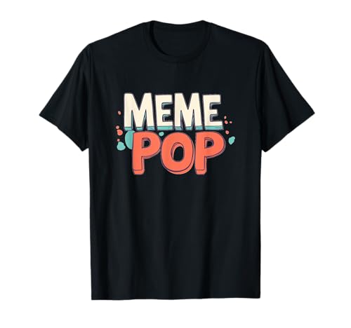 Lustiges Meme Pop für Erwachsene und Kinder T-Shirt Lustiges Meme Pop für Erwachsene und Kinder T-Shirt von Meme Pop Outfit