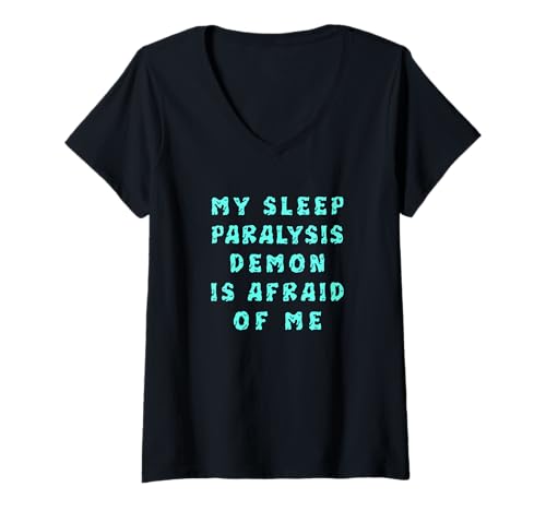 Damen Mein Schlaflähmungsdämon hat Angst vor Mir T-Shirt mit V-Ausschnitt Damen Mein Schlaflähmungsdämon hat Angst vor Mir T-Shirt mit V-Ausschnitt von Memegod Funny Meme Novelty Apparel