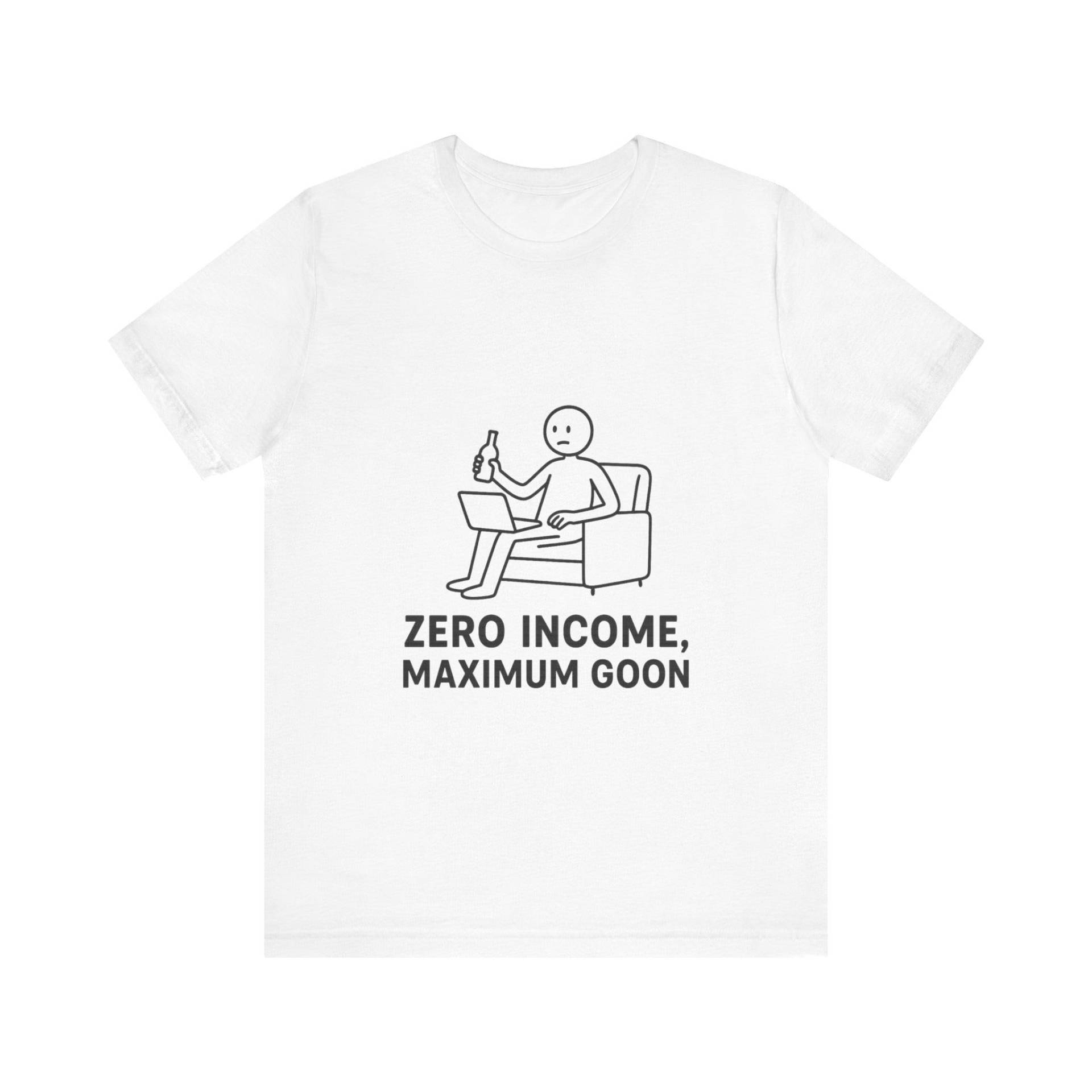 Funny Meme Tshirt Zero Income, Maximum Goon, Funny Shirt, Gift For Friends, Gooning , Goon Funny Meme Tshirt Zero Income, Maximum Goon, Funny Shirt, Gift For Friends, Gooning , Goon von MemeshirtscomShop
