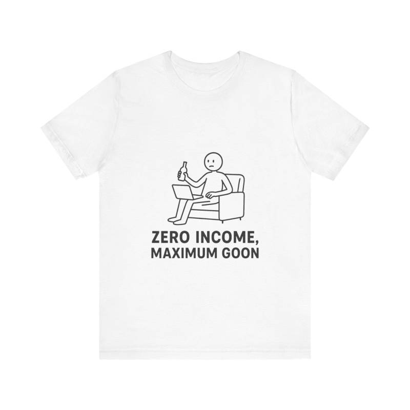 Funny Meme Tshirt Zero Income, Maximum Goon, Funny Shirt, Gift For Friends, Gooning , Goon Funny Meme Tshirt Zero Income, Maximum Goon, Funny Shirt, Gift For Friends, Gooning , Goon von MemeshirtscomShop