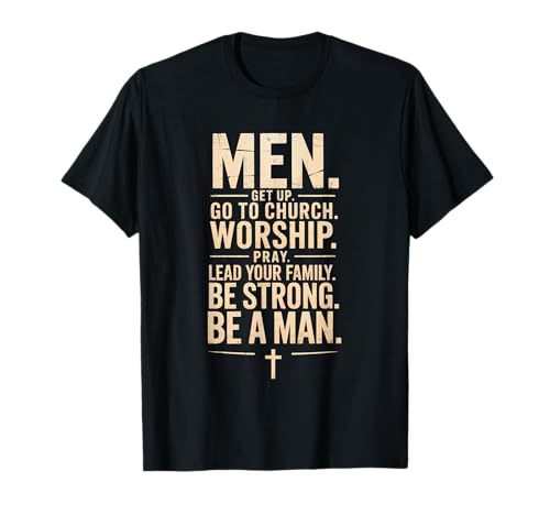 Männer Stehen auf, gehen in die Kirche, beten, führen Sie Ihre Familie, seien Sie T-Shirt Männer Stehen auf, gehen in die Kirche, beten, führen Sie Ihre Familie, seien Sie T-Shirt von Men Get Up Go To Church Christian Faith Tee